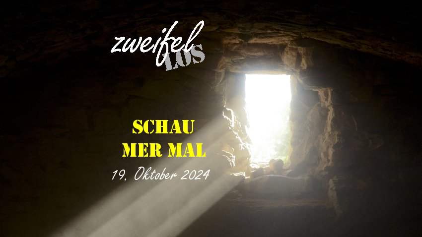 zweifellos-Gottesdienst 'Schau mer mal'