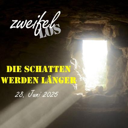 zweifellos-Gottesdienst 'Die Schatten werden länger'