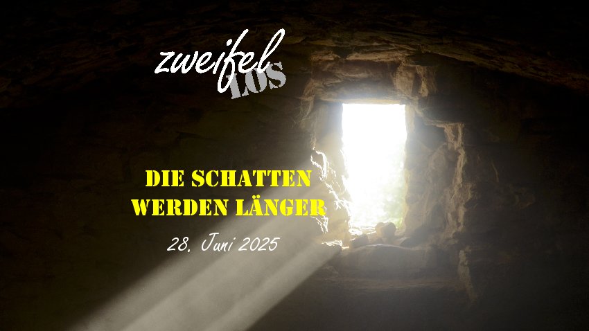 zweifellos-Gottesdienst 'Die Schatten werden länger'