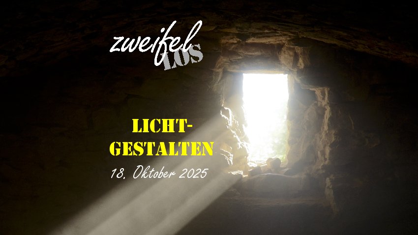 zweifellos-Gottesdienst 'Licht-Gestalten'