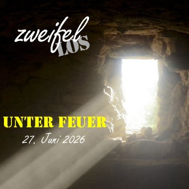 zweifellos-Gottesdienst 'Unter Feuer'