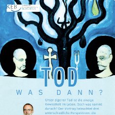 Vortrag 'Tod - was dann?'