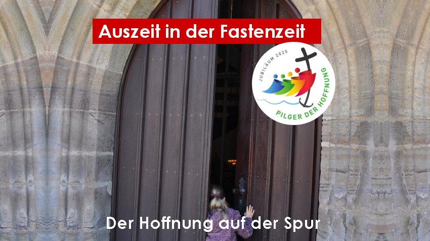 Auszeit in der Fastenzeit 2025