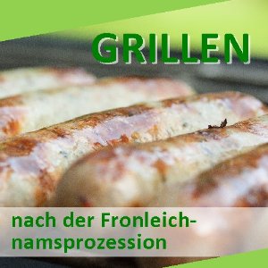Grillen nach der Fronleichnamsprozession