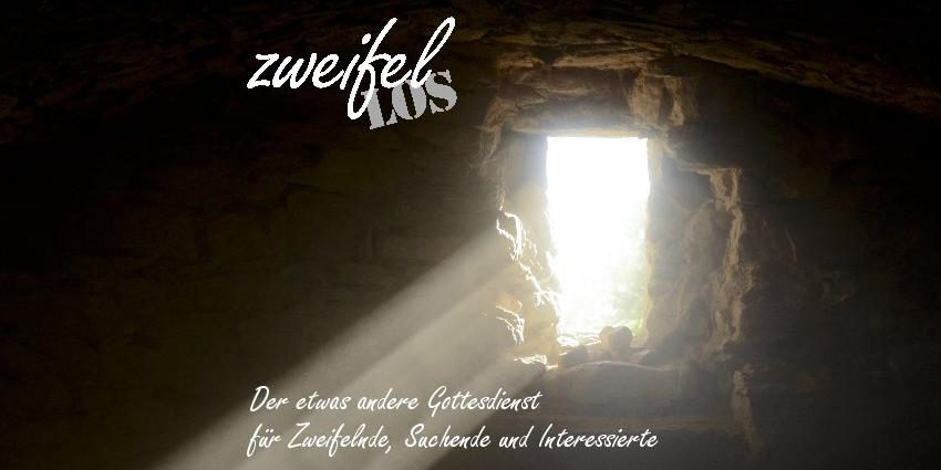 Herzliche Einladung zum zweifellos-Gottesdienst